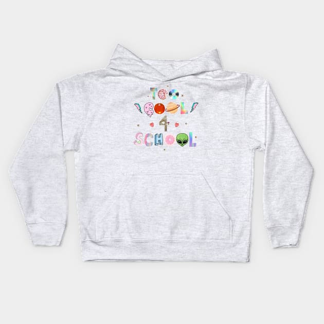 Too cool 4 school Kids Hoodie by ghjura